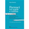 Il Pensiero Scientifico Farmaci tra regole e cultura. Dalla nascita dell'Aifa alle nuove sfide della governance farmaceutica
