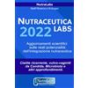 Independently published Nutraceutica Labs 2022: Aggiornamenti scientifici sulle reali potenzialità dell'integrazione nutraceutica
