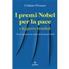 Goware I premi Nobel per la pace e le guerre mondiali. Nuova edizione con i discorsi dei premi Nobel