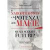 Curcio Il narcotraffico e la potenza delle mafie. Quali scenari futuri? Con QR Code