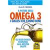 Macro Edizioni Il potere degli omega 3. I grassi che fanno bene