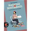 Sonzogno Ragioni e sentimenti. L'amore preso con filosofia