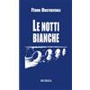 Mursia Le notti bianche: Romanzo sentimentale dai ricordi di un sognatore