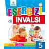 Tre Sei Scuola Esercizi di INVALSI. Matematica. Per la 5ª classe elementare