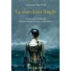 Carocci La macchina fragile. L'inconscio artificiale fra letteratura, cinema e televisione