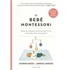 Il Leone Verde Il bebè Montessori. Crescere il bambino nel primo anno di vita con amore, rispetto ed empatia