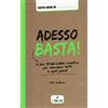L'Airone Editrice Roma Adesso basta! Il mio sfogo-libro creativo per mandare tutti a qual paese!
