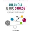 Demetra Bilancia il tuo stress: Una Guida Efficace Per Gestire Al Meglio Le Tue Energie E Ritrovare L'equilibrio