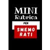 Independently published Mini Rubrica Telefonica per Smemorati: Agenda Tascabile Alfabetica A6 (10x15 cm), piccola idea regalo utile e originale per uomo o donna
