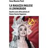 Anna Wooster Pasti LA RAGAZZA INGLESE A LENINGRADO: Quattro anni all'Accademia di Danza Classica Vaganova.