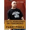 Il Castello Tutti vogliono un fenomeno. La storia di Fabri Fibra
