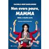 Tau Non avere paura, mamma. Sfide a vincita certa