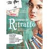 Demetra Corso di ritratto. Materiali, metodi, realizzazioni. Con 4 pastelli a cera, 1 matita a sanguigna, 1 matita nera 3B, 1 sfumino