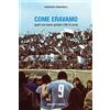 Reality Book Come eravamo. Quelli che hanno portato il tifo in curva