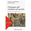 Jaca Book L'impegno del cristiano nel mondo. Nuova ediz.