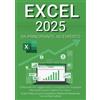 YOUCANPRINT Excel: Il Manuale Più Aggiornato e Completo Per Imparare Microsoft Excel in Meno di 7 Giorni. Scopri Tutte Le Sue Funzionalità in Maniera Professionale Con le Foto Grafiche