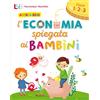 LS Scuola L'economia spiegata ai bambini. Per la 1 ͣ, 2 ͣ e 3 ͣ classe elementare