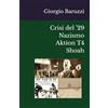 Independently published Crisi del '29 Nazismo Aktion T4 Shoah: Anni ruggenti, crisi del 1929, Nazismo, Shoah - Ideologia nazista e "nazismo magico", Aktion T4 - Totalitarismi e lager