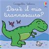 Usborne Carezzalibri Usborne - Dov'è il mio tirannosauro?