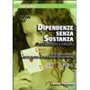 Psiconline Dipendenze senza sostanza. Prevenzione e terapia. Atti del Conveg...