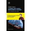 BOLLATI BORINGHIERI L'uomo che vuole risolvere il futuro. Critica ideologica di Elon Musk