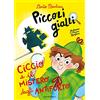 Einaudi Ragazzi Ciccio e il mistero degli antifurto. Piccoli gialli