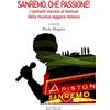Felici Sanremo, che passione! I cantanti toscani al Festival della musica leggera italiana