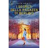 Newton Compton Editori I segreti della ragazza di Berlino