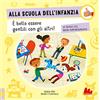 Gallucci Alla scuola dell'infanzia. Le regole del buon comportamento. Ediz. a colori