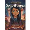 RIZZOLI NARRATIVA Sotto il burqa. Una graphic novel