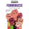 Rizzoli Femminucce. Donne che cambiano le regole. Italiano