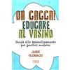 EDIZIONI LSWR Oh cacca! Educare al vasino. Guida allo spannolinamento per genitori moderni