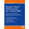Maggioli Editore Manuale "Smart" della Sicurezza per i Cantieri Edili