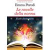 CRESCERE Le novelle della nonna. Fiabe fantastiche. Ediz. integrale. Con Segnalibro