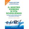 MONDADORI Il nostro iceberg si sta sciogliendo. Vincere le sfide e avere successo in un mondo che cambia