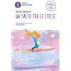 MONDADORI Un salto tra le stelle. Ediz. ad alta leggibilità