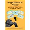 Independently published Mappe Mentali in Pratica: Come ho riassunto e sintetizzato oltre 300 libri divertendomi con le mappe mentali