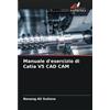 Edizioni Sapienza Manuale d'esercizio di Catia V5 CAD CAM