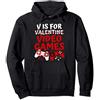 Funny Valentines Day Gifts Apparel Co. V Is For Video Games Funny Valentines Day Gamer Boy Men Gift Felpa con Cappuccio