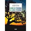 CRESCERE Cuore di tenebra-La linea d'ombra. Ediz. integrale. Con Segnalibro