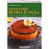 Aldo Bongiovanni Pasticceria Buona e Sana - Aldo Bongiovanni