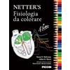 Piccin Netter's. Fisiologia da colorare. Ediz. illustrata