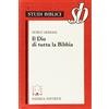 PAIDEIA Il Dio di tutta la Bibbia. Teologia biblica per l'orientamento alla fede
