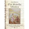 Effatà Editrice Per sorella musica. San Francesco, il Cantico delle creature e la musica del Novecento