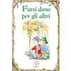 Paoline Editoriale Libri Farsi dono per gli altri. Ediz. illustrata