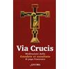 ANCORA Via Crucis. Meditazioni dalla «Gaudete et exsultate»