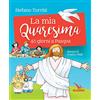 Editrice Elledici La mia Quaresima. 40 giorni a Pasqua
