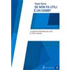 Autori d'impresa Se non fa utili è un hobby. La gestione finanziaria per tutte le micro imprese