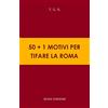 50+1 motivi per tifare la Roma