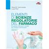 Edra Elementi di scienze regolatorie del farmaco. Sicurezza, efficacia e qualità dei prodotti farmaceutici